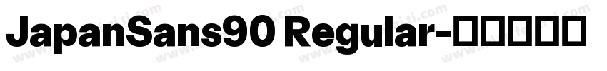 JapanSans90 Regular字体转换